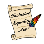 Decorative Legislative Bill that reads "Inclusive Equality Act", written by a rainbow colored quill with additional black and brown stripes.